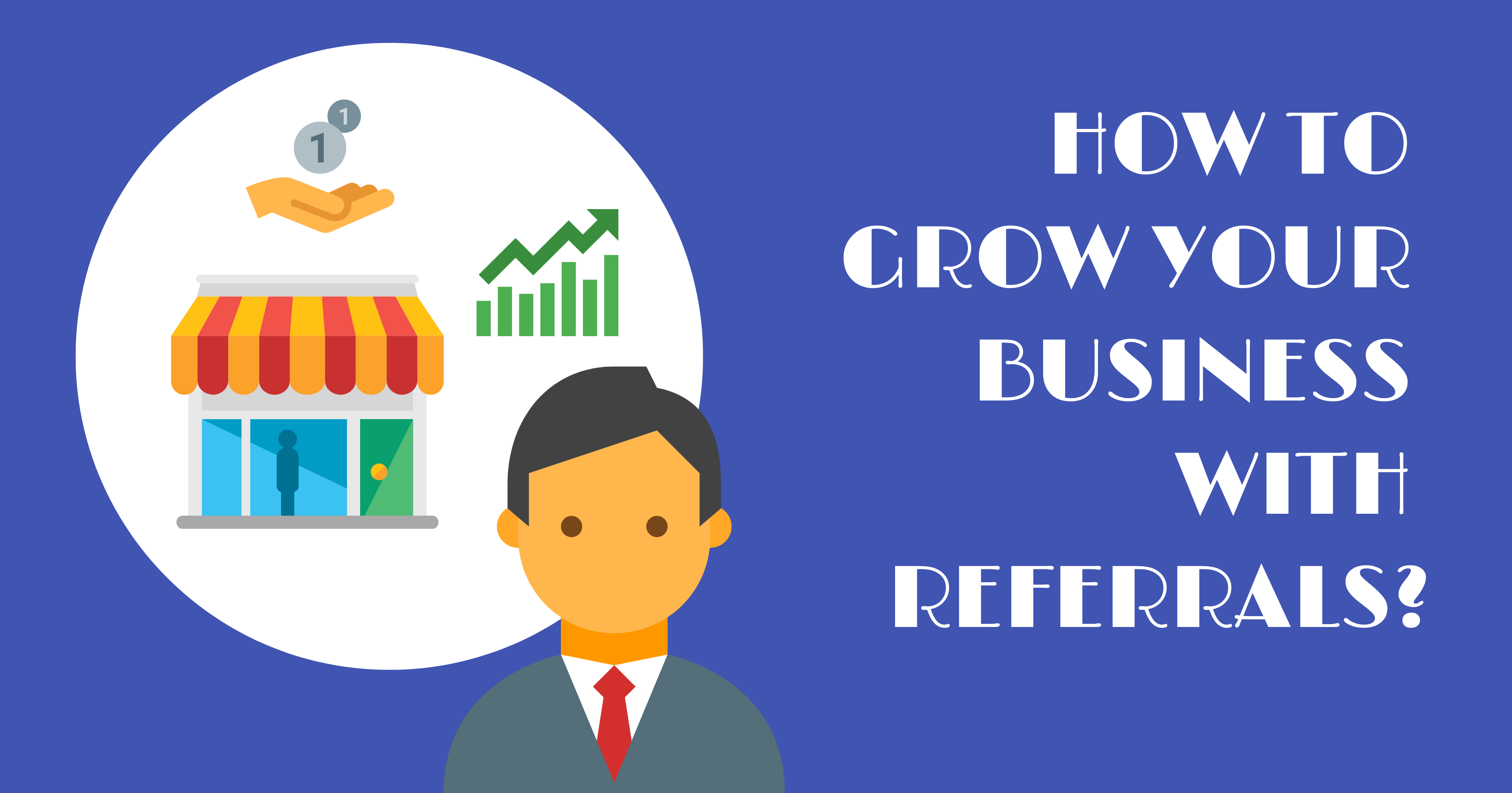 How to Grow Your Business with Referrals?